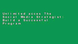 Unlimited acces The Social Media Strategist: Build a Successful Program from the Inside Out Book