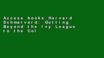 Access books Harvard Schmarvard: Getting Beyond the Ivy League to the College That Is Best for You