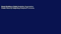 Ebook Building a Digital Analytics Organization: Create Value by Integrating Analytical Processes,