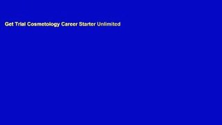 Get Trial Cosmetology Career Starter Unlimited