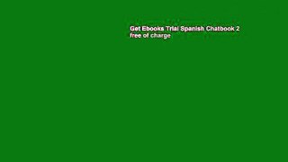 Get Ebooks Trial Spanish Chatbook 2 free of charge