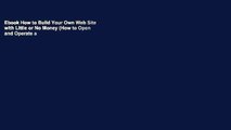 Ebook How to Build Your Own Web Site with Little or No Money (How to Open and Operate a