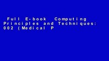 Full E-book  Computing Principles and Techniques: 002 (Medical Physics Handbooks, Vol 2) Complete