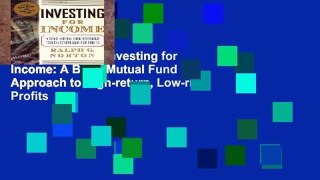 EBOOK Reader Investing for Income: A Bond Mutual Fund Approach to High-return, Low-risk Profits