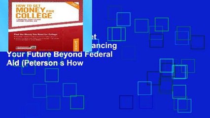 Best E-book How to Get Money for College: Financing Your Future Beyond Federal Aid (Peterson s How