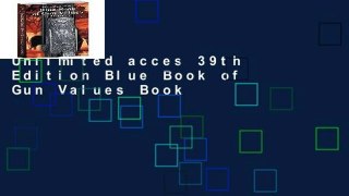 Unlimited acces 39th Edition Blue Book of Gun Values Book
