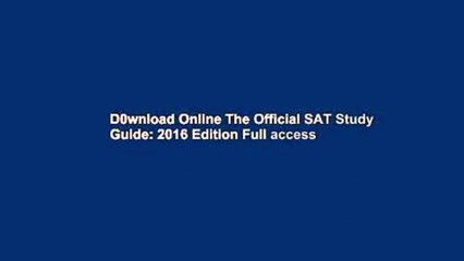 D0wnload Online The Official SAT Study Guide: 2016 Edition Full access