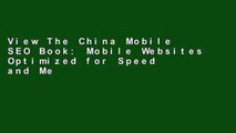 View The China Mobile SEO Book: Mobile Websites Optimized for Speed and Measured through Analytics