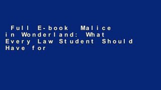Full E-book  Malice in Wonderland: What Every Law Student Should Have for the Trip  Best Sellers