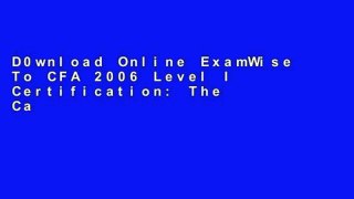 D0wnload Online ExamWise To CFA 2006 Level I Certification: The Candidates Question and Answer