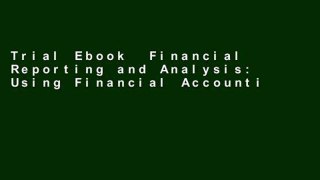Trial Ebook  Financial Reporting and Analysis: Using Financial Accounting Information (Book Only)