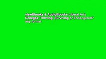 viewEbooks & AudioEbooks Liberal Arts Colleges: Thriving, Surviving or Endangered? any format