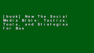 [book] New The Social Media Bible: Tactics, Tools, and Strategies for Business Success