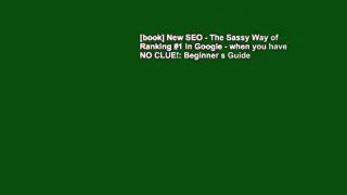 [book] New SEO - The Sassy Way of Ranking #1 in Google - when you have NO CLUE!: Beginner s Guide
