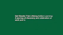 Get Ebooks Trial Lifelong Action Learning: A journey of discovery and celebration at work and in