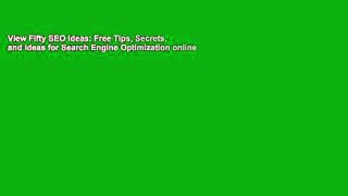 View Fifty SEO Ideas: Free Tips, Secrets, and Ideas for Search Engine Optimization online