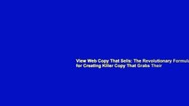 View Web Copy That Sells: The Revolutionary Formula for Creating Killer Copy That Grabs Their