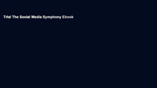 Trial The Social Media Symphony Ebook