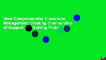 View Comprehensive Classroom Management: Creating Communities of Support and Solving Problems: