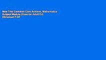 New Trial Common Core Achieve, Mathematics Subject Module (Ccss for Adult Ed) D0nwload P-DF