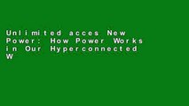 Unlimited acces New Power: How Power Works in Our Hyperconnected World - and How to Make It Work