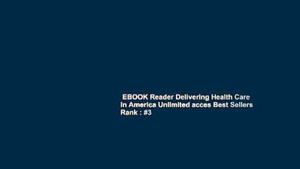 EBOOK Reader Delivering Health Care In America Unlimited acces Best Sellers Rank : #3