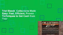Trial Ebook  Collections Made Easy: Fast, Efficient, Proven Techniques to Get Cash from Your