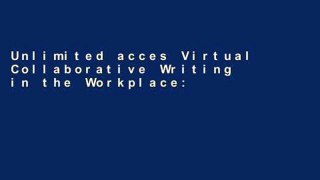 Unlimited acces Virtual Collaborative Writing in the Workplace: Computer-Mediated Communication