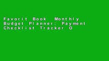 Favorit Book  Monthly Budget Planner: Payment Checklist Tracker Organizer Planner Notebook For