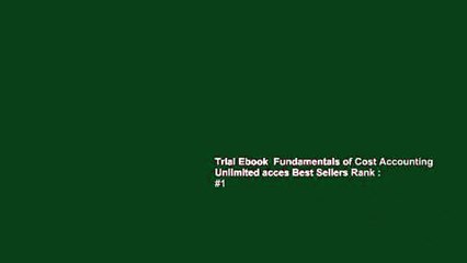 Trial Ebook  Fundamentals of Cost Accounting Unlimited acces Best Sellers Rank : #1
