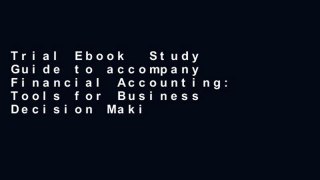 Trial Ebook  Study Guide to accompany Financial Accounting: Tools for Business Decision Making, 7e