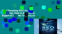 Trial Decoding SEO the Easy Way: How to Become an Expert in SEO No Time Ebook