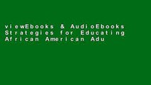 viewEbooks & AudioEbooks Strategies for Educating African American Adults (Teaching for Spiritual