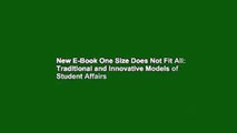 New E-Book One Size Does Not Fit All: Traditional and Innovative Models of Student Affairs