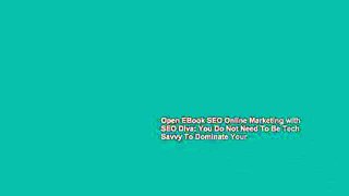 Open EBook SEO Online Marketing with SEO Diva: You Do Not Need To Be Tech Savvy To Dominate Your