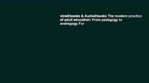 viewEbooks & AudioEbooks The modern practice of adult education: From pedagogy to andragogy For