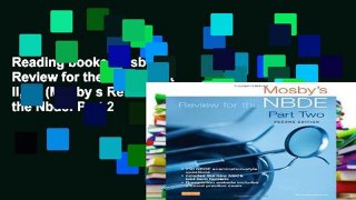 Reading books Mosby s Review for the NBDE Part II, 2e (Mosby s Review for the Nbde: Part 2