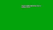 Trial 97 Twitter Marketing Tips for Authors Ebook