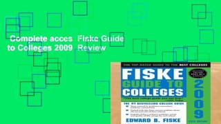 Complete acces  Fiske Guide to Colleges 2009  Review