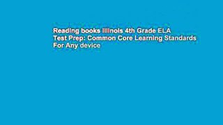 Reading books Illinois 4th Grade ELA Test Prep: Common Core Learning Standards For Any device