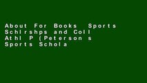 About For Books  Sports Schlrshps and Coll Athl P (Peterson s Sports Scholarships   College