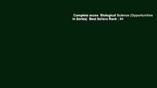 Complete acces  Biological Science (Opportunities in Series)  Best Sellers Rank : #4