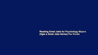 Reading Great Jobs for Psychology Majors (Vgm s Great Jobs Series) For Kindle