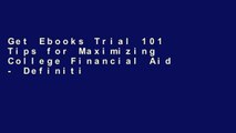 Get Ebooks Trial 101 Tips for Maximizing College Financial Aid - Definitive Guide to Completing