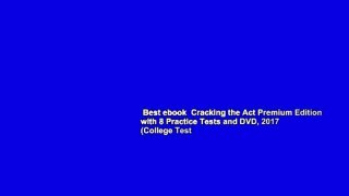 Best ebook  Cracking the Act Premium Edition with 8 Practice Tests and DVD, 2017 (College Test