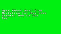 Open EBook Real-Time Marketing for Business Growth: How to Use Social Media, Measure Marketing,