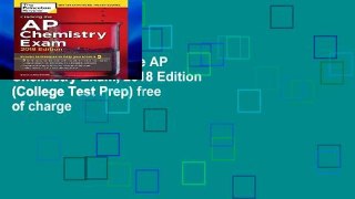 Get Full Cracking the AP Chemistry Exam, 2018 Edition (College Test Prep) free of charge