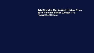 Trial Cracking The Ap World History Exam 2019, Premium Edition (College Test Preparation) Ebook