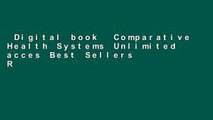 Digital book  Comparative Health Systems Unlimited acces Best Sellers Rank : #5