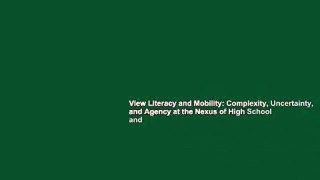 View Literacy and Mobility: Complexity, Uncertainty, and Agency at the Nexus of High School and